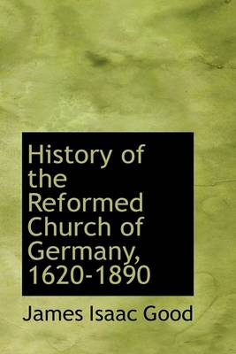 Book cover for History of the Reformed Church of Germany, 1620-1890