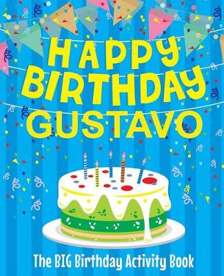 Book cover for Happy Birthday Gustavo - The Big Birthday Activity Book