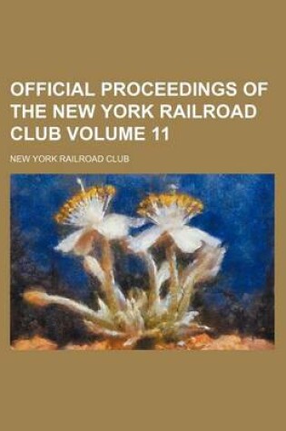 Cover of Official Proceedings of the New York Railroad Club Volume 11