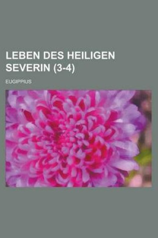 Cover of Leben Des Heiligen Severin (3-4)