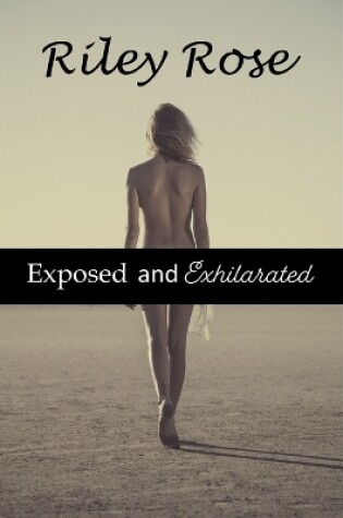 Cover of Exposed and Exhilirated