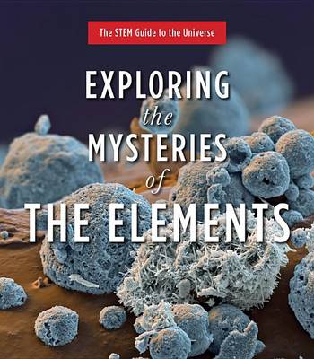Cover of Exploring the Mysteries of the Elements