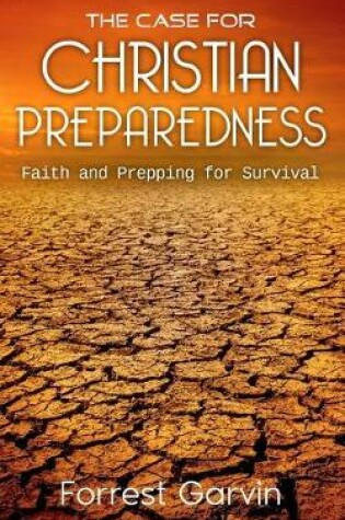 Cover of The Case for Christian Preparedness - Faith and Prepping for Survival