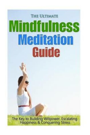 Cover of The Ultimate Mindfulness Meditation Guide