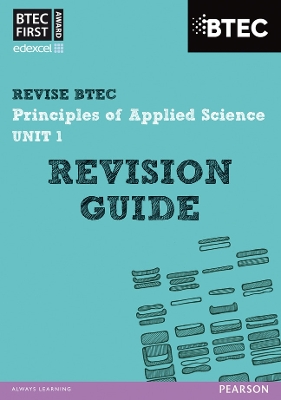 Book cover for Pearson REVISE BTEC First in Applied Science: Principles of Applied Science Unit 1 Revision Guide - for 2025 and 2026 exams