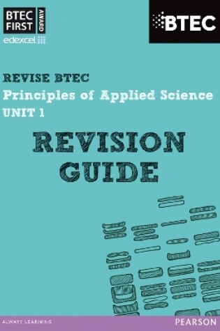 Cover of Pearson REVISE BTEC First in Applied Science: Principles of Applied Science Unit 1 Revision Guide - for 2025 and 2026 exams