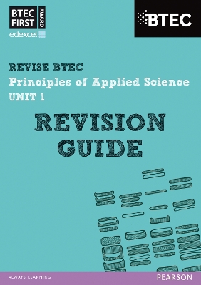 Cover of Pearson REVISE BTEC First in Applied Science: Principles of Applied Science Unit 1 Revision Guide - for 2025 and 2026 exams