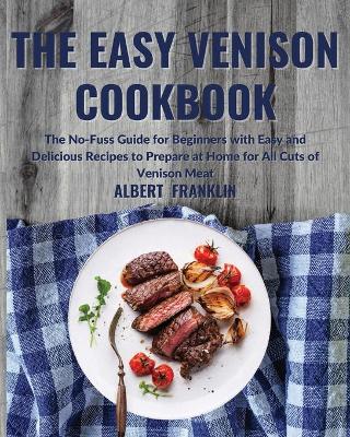 Book cover for The Easy Venison Cookbook