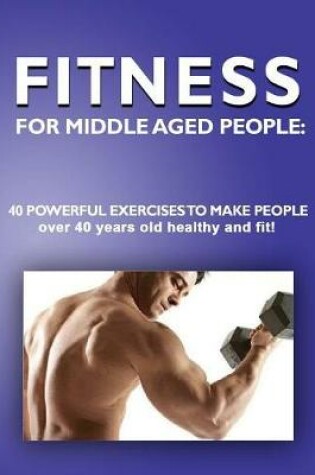 Cover of Fitness for Middle Aged People