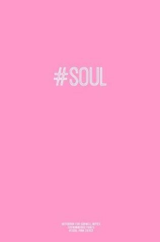 Cover of Notebook for Cornell Notes, 120 Numbered Pages, #SOUL, Pink Cover