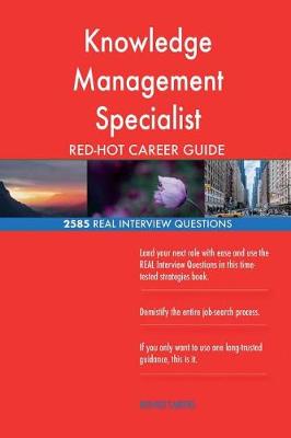 Book cover for Knowledge Management Specialist Red-Hot Career; 2585 Real Interview Questions