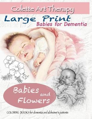 Book cover for Babies and Flowers COLORING BOOKS for dementia and alzheimer's patients