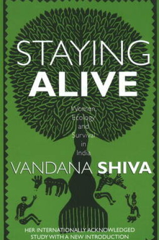 Cover of Staying Alive Women, Ecology and Survival in India