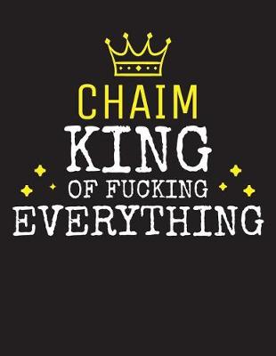 Book cover for CHAIM - King Of Fucking Everything