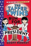 Book cover for The Tapper Twins Run for President