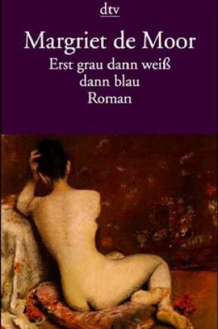 Cover of Erst Grau, Dann Weifs, Dann Blau