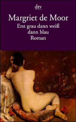 Book cover for Erst Grau, Dann Weifs, Dann Blau