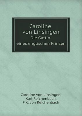 Book cover for Caroline von Linsingen Die Gattin eines englischen Prinzen