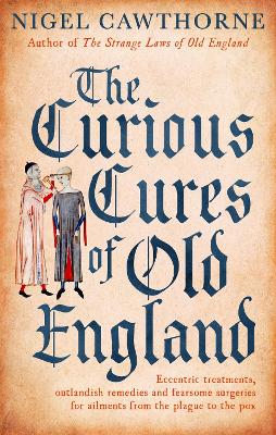 Book cover for The Curious Cures Of Old England