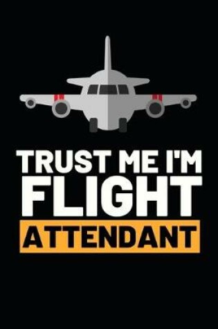 Cover of Trust Me I'm Flight Attendant