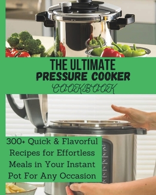 Book cover for The Ultimate Pressure Cooker Cookbook