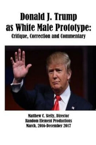 Cover of Donald J. Trump as White Male Prototype