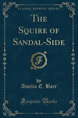 Book cover for The Squire of Sandal-Side (Classic Reprint)