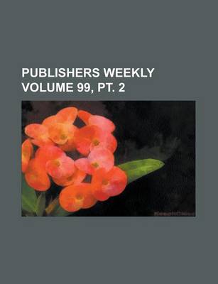 Book cover for Publishers Weekly Volume 99, PT. 2