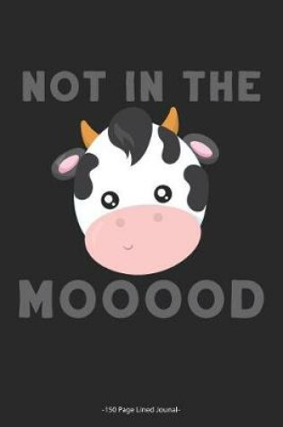 Cover of Not in the Mooood