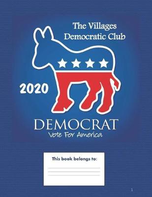 Book cover for The Villages Democratic Club 2020 Democrat Vote for America