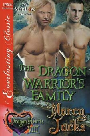 Cover of The Dragon Warrior's Family [Dragon Hearts 8] (Siren Publishing Everlasting Classic Manlove)