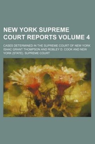 Cover of New York Supreme Court Reports Volume 4; Cases Determined in the Supreme Court of New York