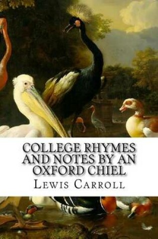 Cover of College Rhymes and Notes by an Oxford Chiel