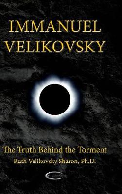 Book cover for Immanuel Velikovsky - The Truth Behind the Torment