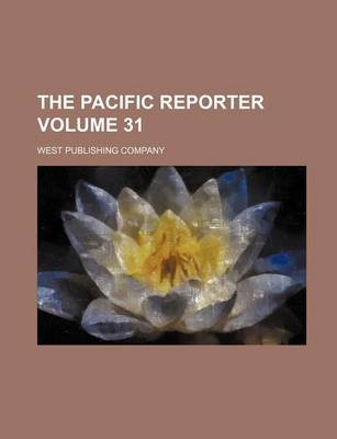 Book cover for The Pacific Reporter Volume 31