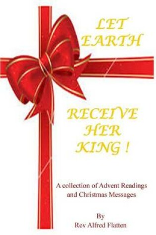 Cover of Let Earth Receive Her King
