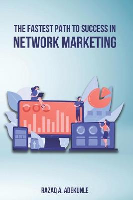 Book cover for The Fastest Path to Success in Network Marketing