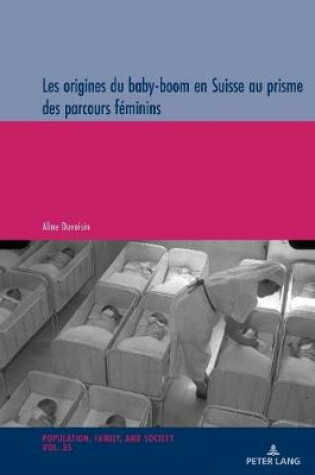 Cover of Les Origines Du Baby-Boom En Suisse Au Prisme Des Parcours Feminins