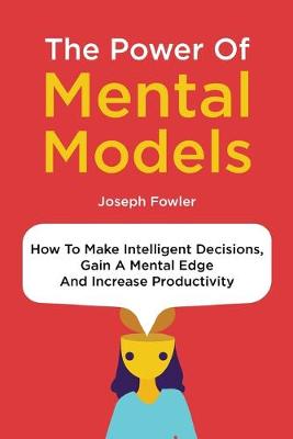 Book cover for The Power Of Mental Models