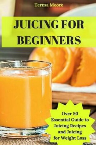 Cover of Juicing for Beginners