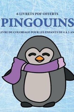 Cover of Livre de coloriage pour les enfants de 4 a 5 ans (Pingouins)