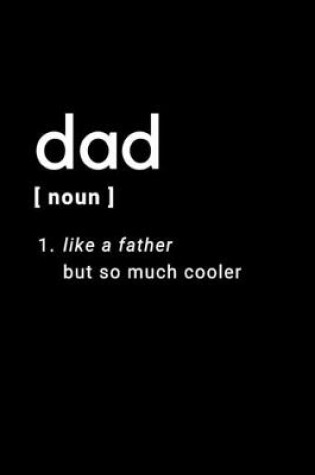 Cover of Dad - Like A Father But So Much Cooler