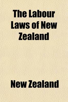 Book cover for The Labour Laws of New Zealand