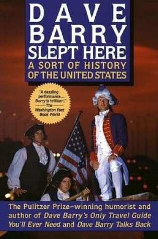 Cover of Dave Barry Slept Here: A Sort of History of the United States