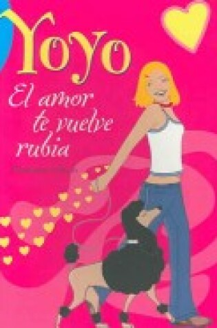 Cover of El Amor Te Vuelve Rubia