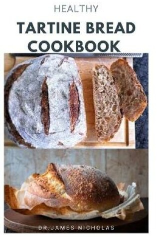 Cover of Healthy Tartine Bread Cookbook