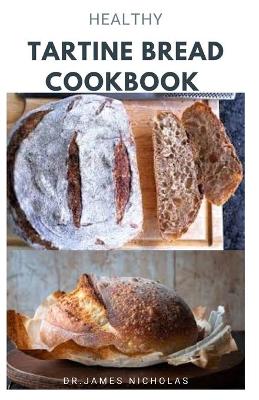 Book cover for Healthy Tartine Bread Cookbook