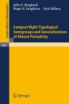 Book cover for Compact Right Topological Semigroups and Generalizations of Almost Periodicity