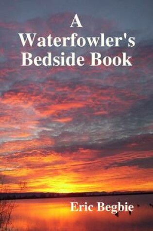 Cover of A Waterfowler's Bedside Book