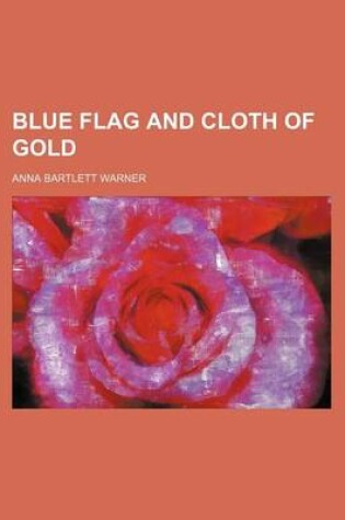 Cover of Blue Flag and Cloth of Gold